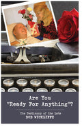 Are You "Ready For Anything?" (The Testimony of the Late 
Bob Wickliffe)