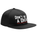 TEN FOOT POLE - "Don't Be A Dick" (Black) (Snapback Cap)