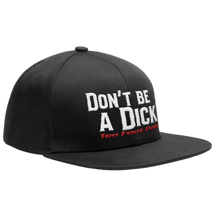 TEN FOOT POLE - "Don't Be A Dick" (Black) (Snapback Cap)